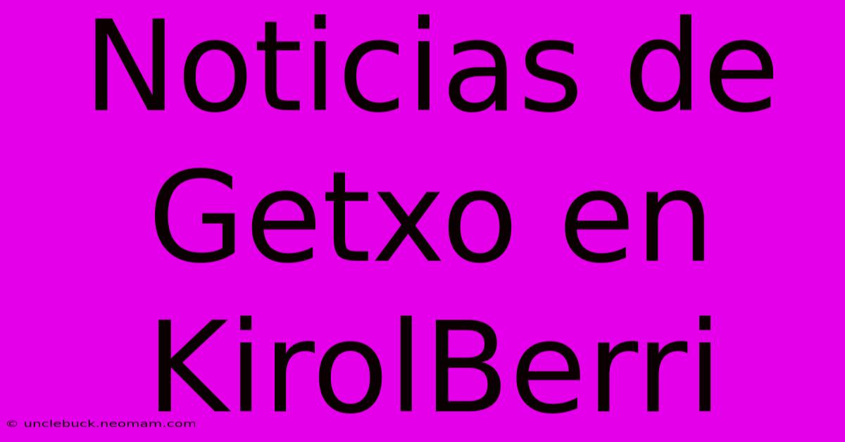 Noticias De Getxo En KirolBerri