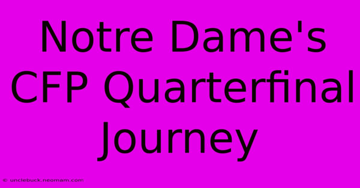 Notre Dame's CFP Quarterfinal Journey