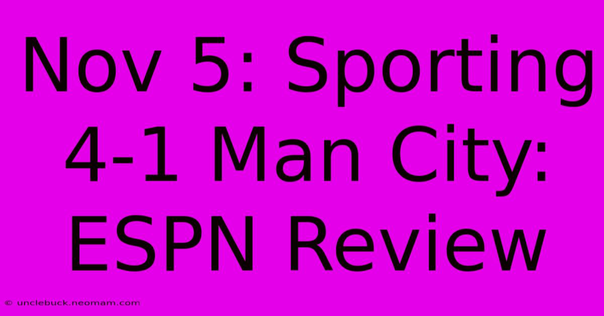 Nov 5: Sporting 4-1 Man City: ESPN Review 