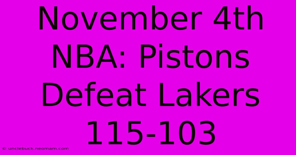 November 4th NBA: Pistons Defeat Lakers 115-103