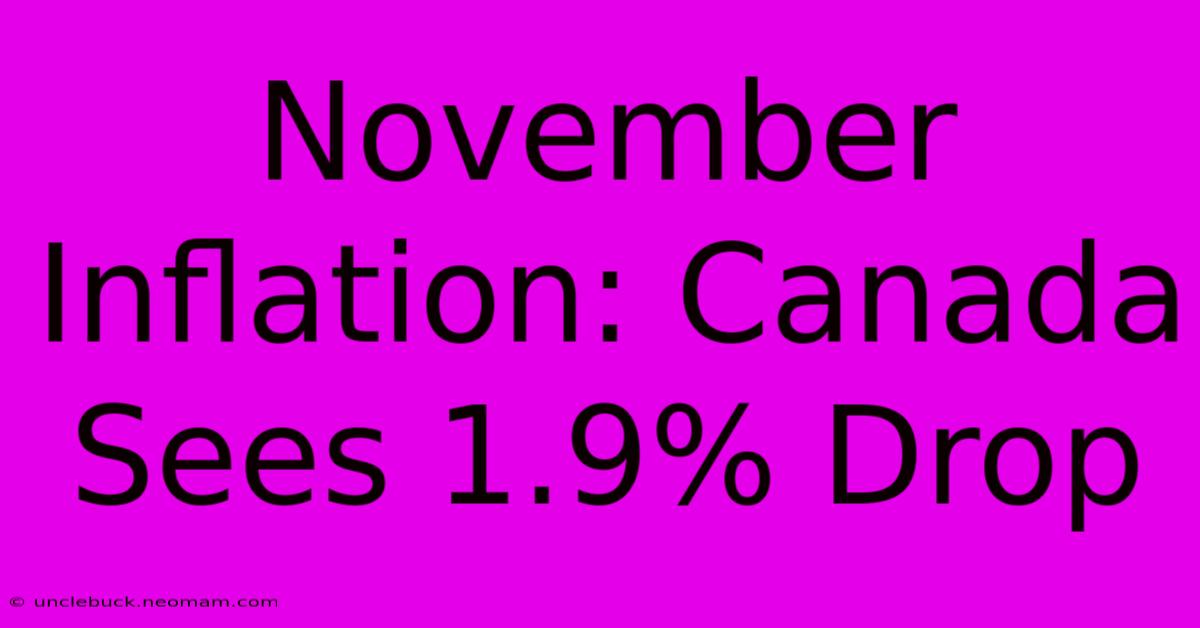 November Inflation: Canada Sees 1.9% Drop