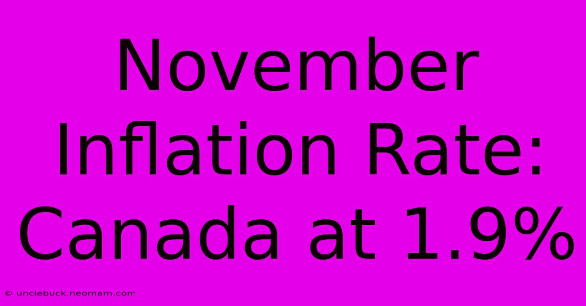 November Inflation Rate: Canada At 1.9%