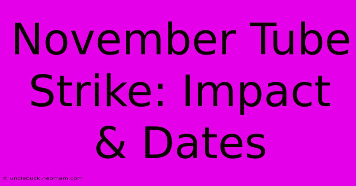 November Tube Strike: Impact & Dates