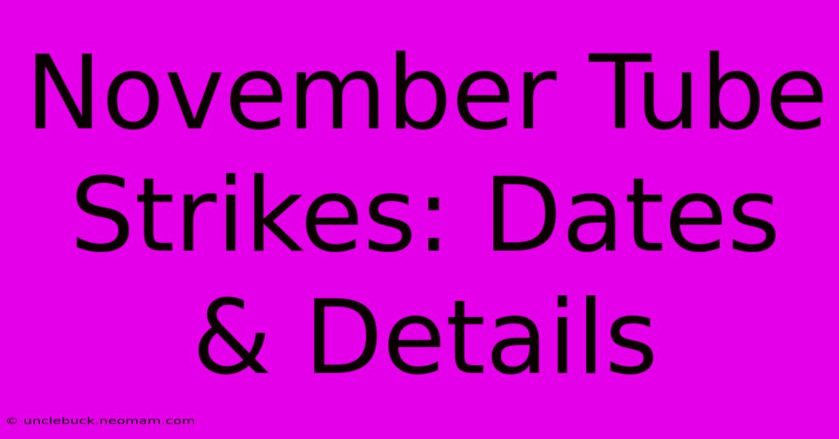 November Tube Strikes: Dates & Details