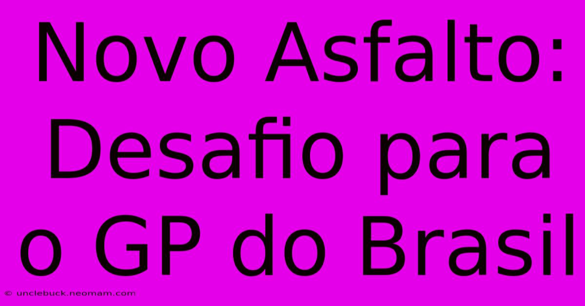 Novo Asfalto: Desafio Para O GP Do Brasil