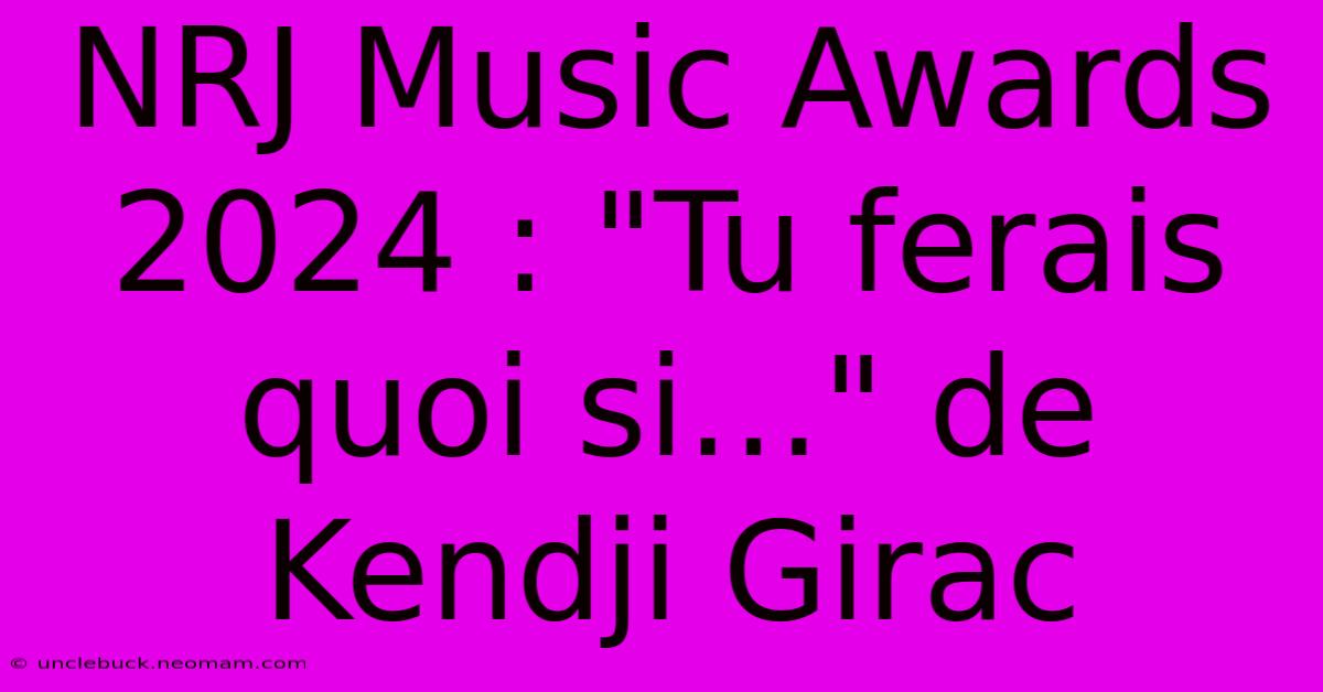 NRJ Music Awards 2024 : 