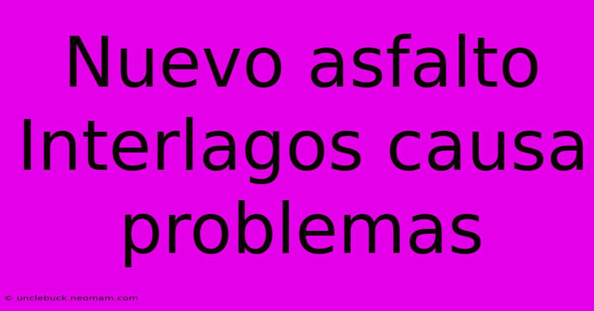 Nuevo Asfalto Interlagos Causa Problemas