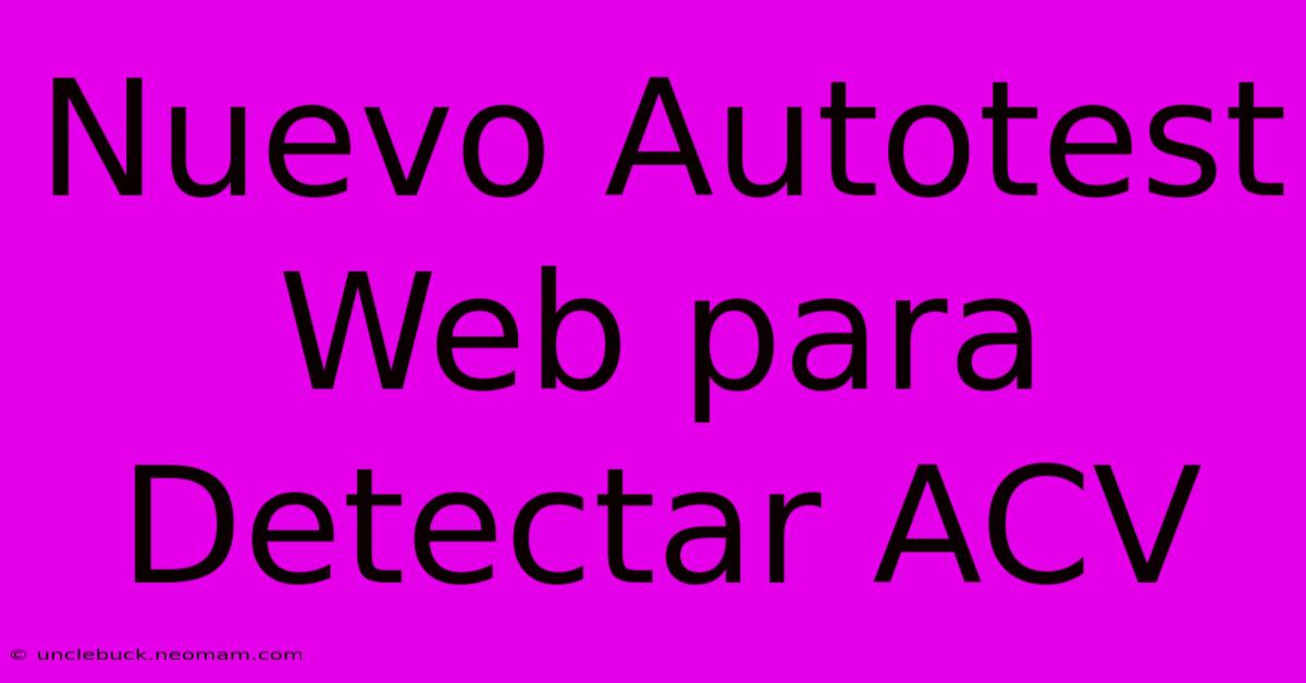 Nuevo Autotest Web Para Detectar ACV