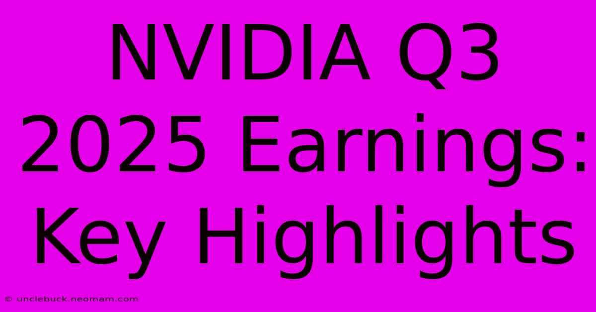 NVIDIA Q3 2025 Earnings: Key Highlights