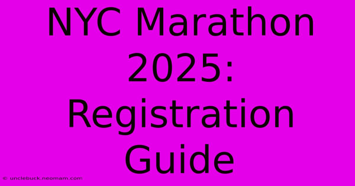 NYC Marathon 2025: Registration Guide