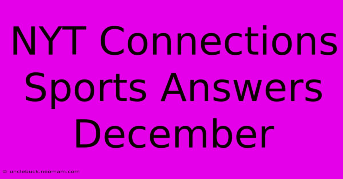 NYT Connections Sports Answers December