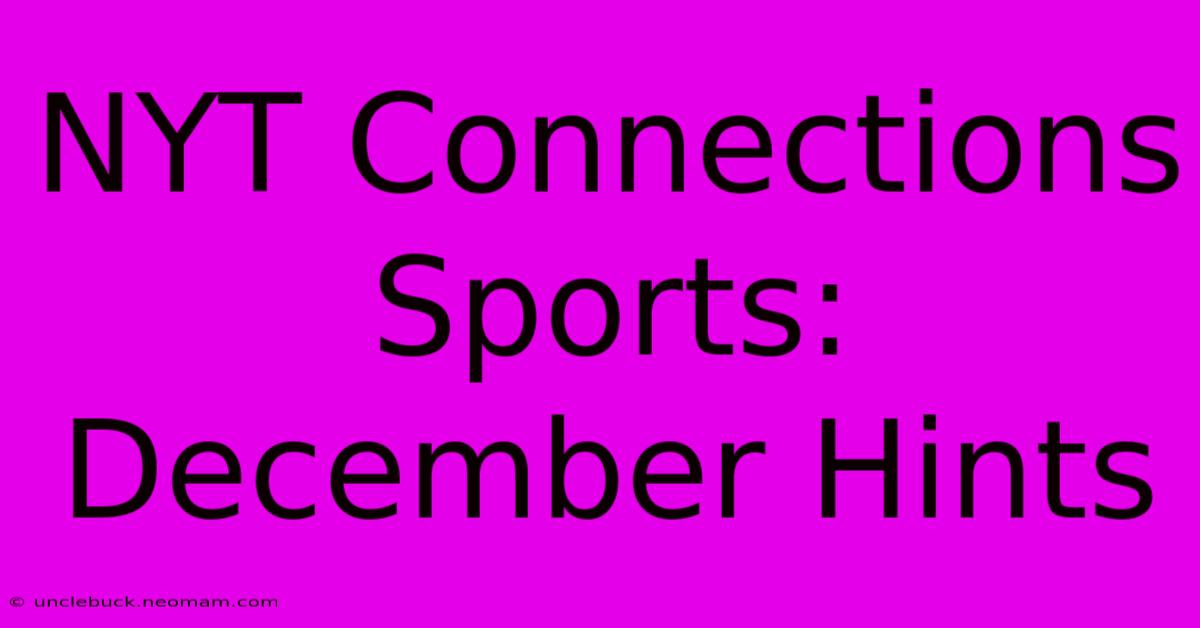 NYT Connections Sports: December Hints