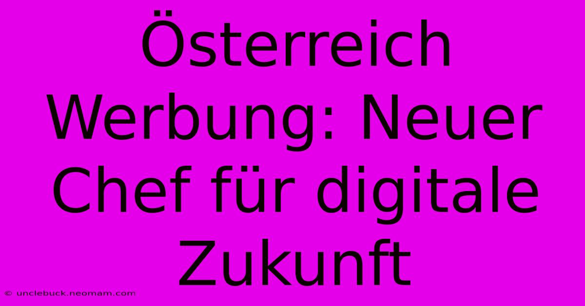 Österreich Werbung: Neuer Chef Für Digitale Zukunft 