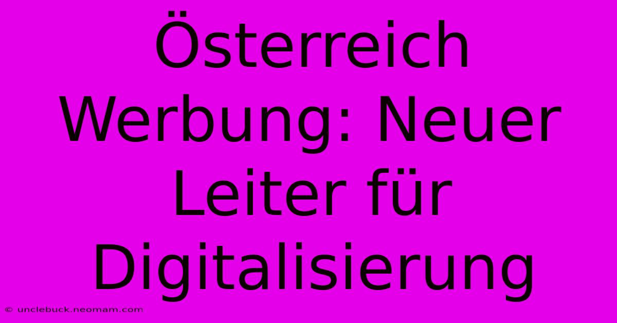 Österreich Werbung: Neuer Leiter Für Digitalisierung