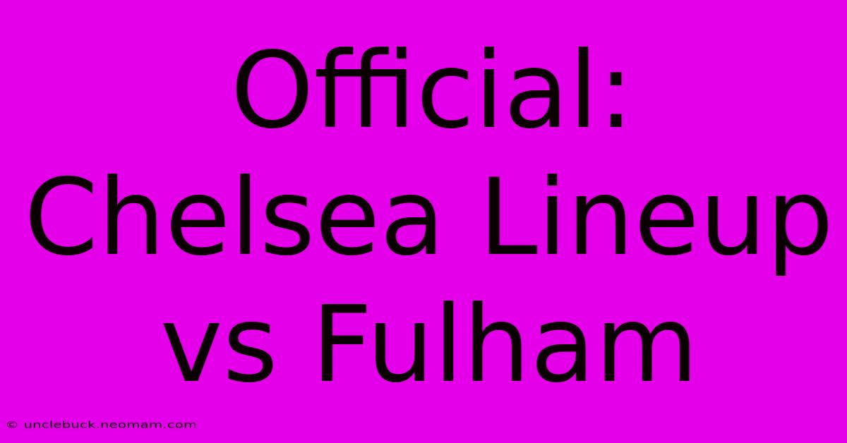 Official: Chelsea Lineup Vs Fulham