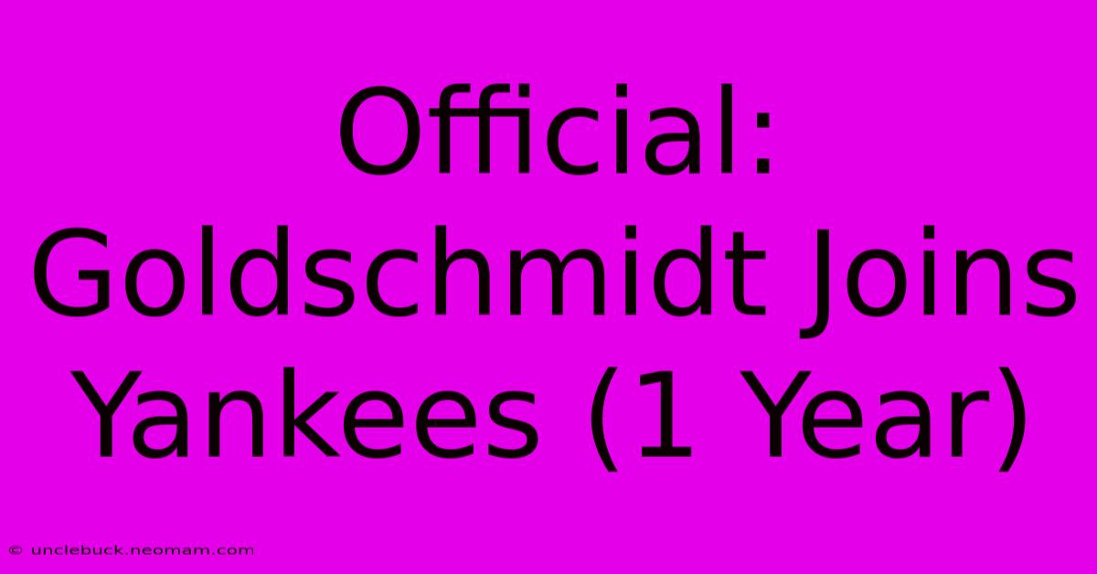 Official: Goldschmidt Joins Yankees (1 Year)