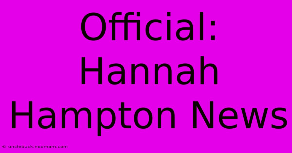 Official: Hannah Hampton News