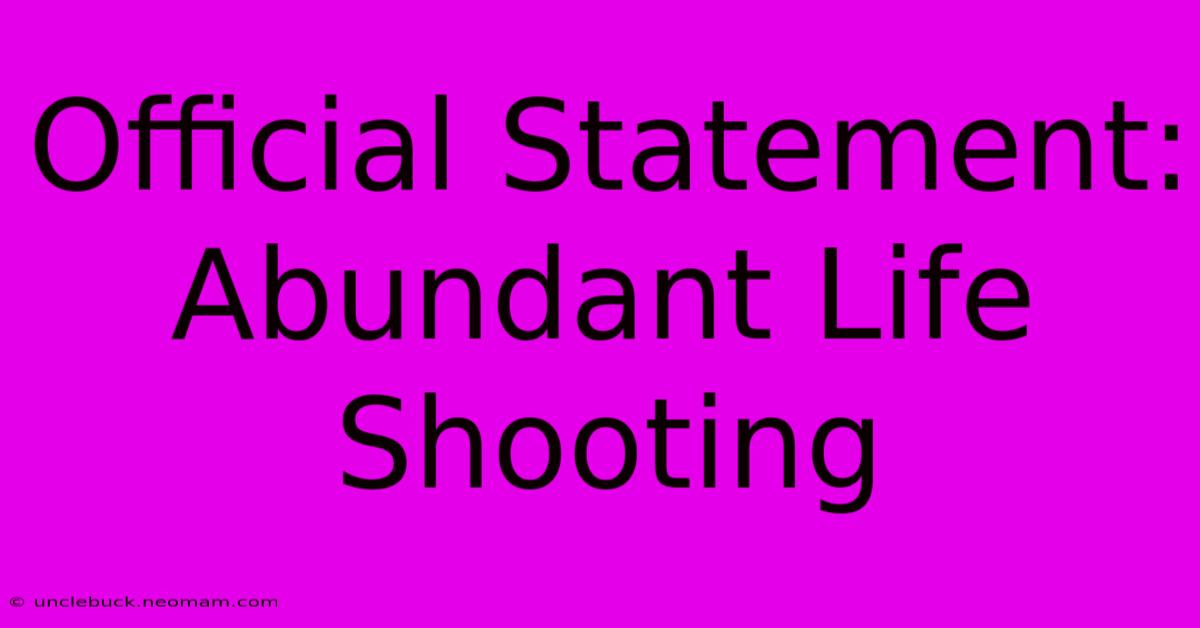 Official Statement: Abundant Life Shooting