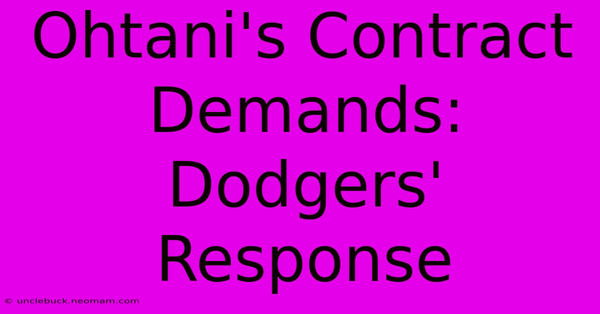 Ohtani's Contract Demands: Dodgers' Response