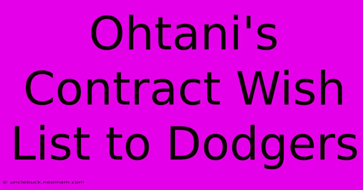 Ohtani's Contract Wish List To Dodgers