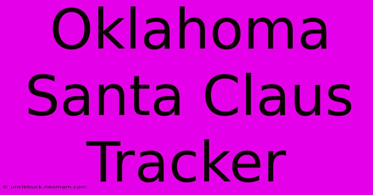 Oklahoma Santa Claus Tracker