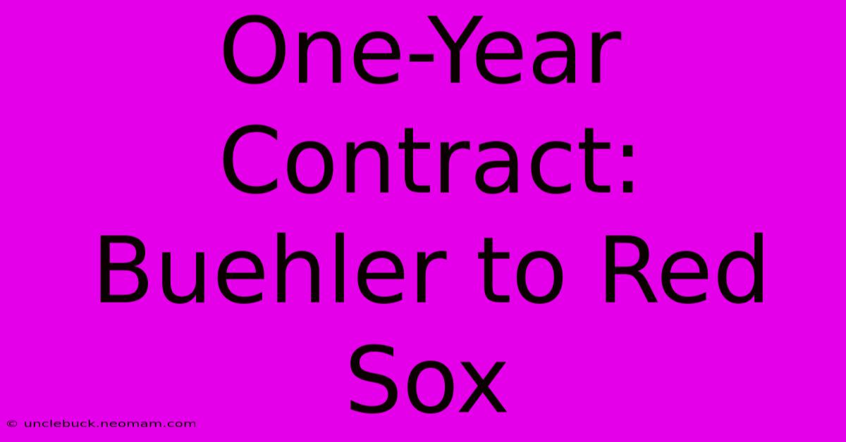 One-Year Contract: Buehler To Red Sox