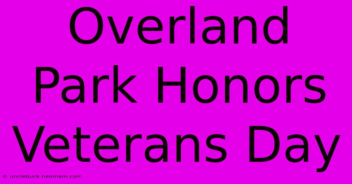 Overland Park Honors Veterans Day