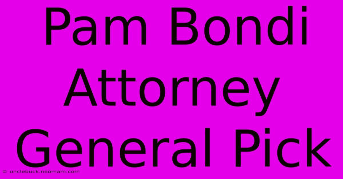 Pam Bondi Attorney General Pick