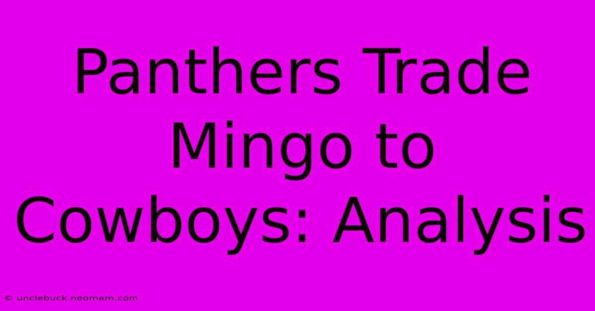 Panthers Trade Mingo To Cowboys: Analysis