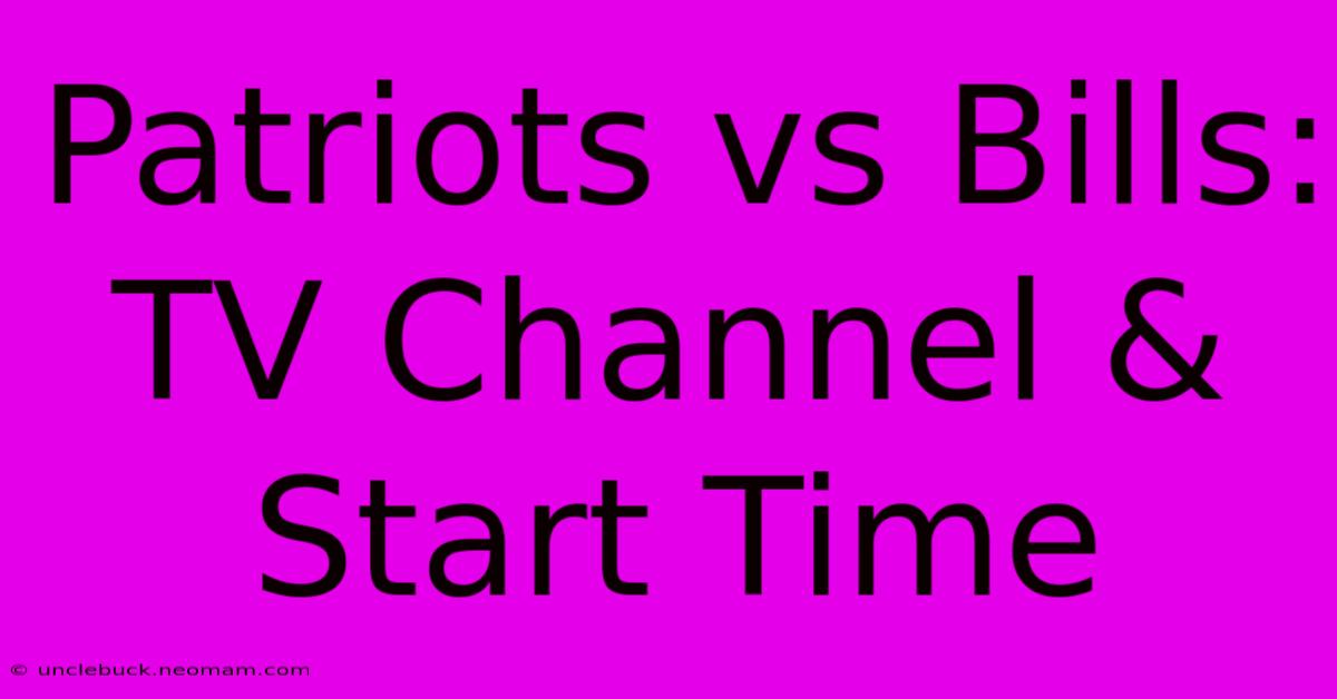 Patriots Vs Bills: TV Channel & Start Time