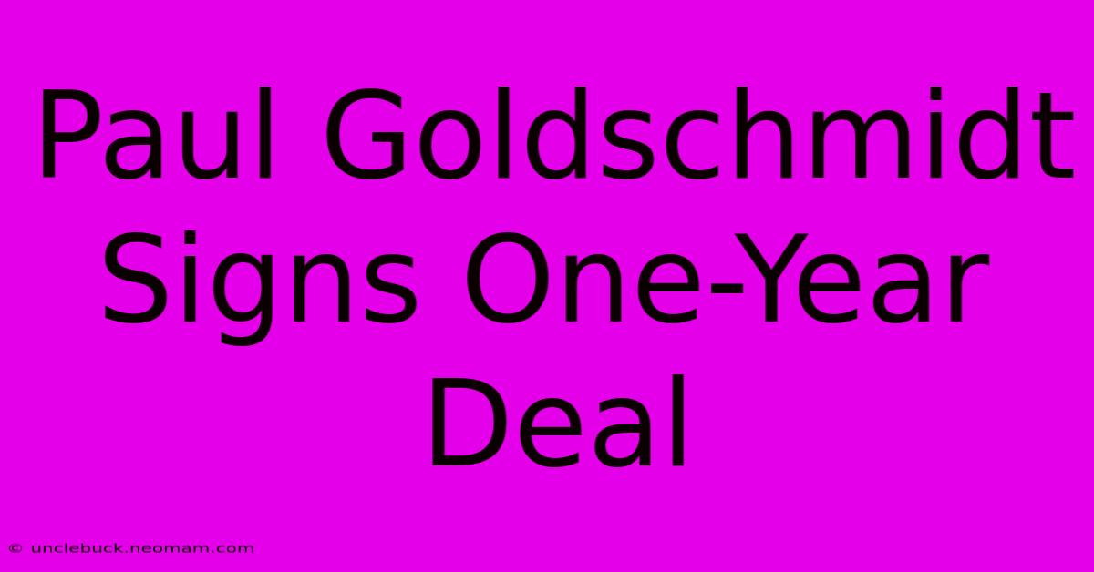 Paul Goldschmidt Signs One-Year Deal