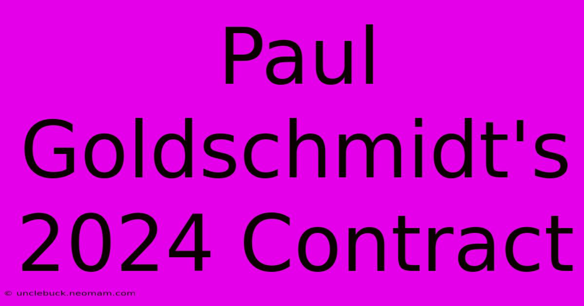 Paul Goldschmidt's 2024 Contract