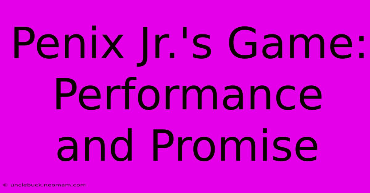 Penix Jr.'s Game:  Performance And Promise