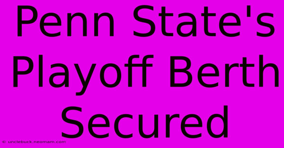 Penn State's Playoff Berth Secured