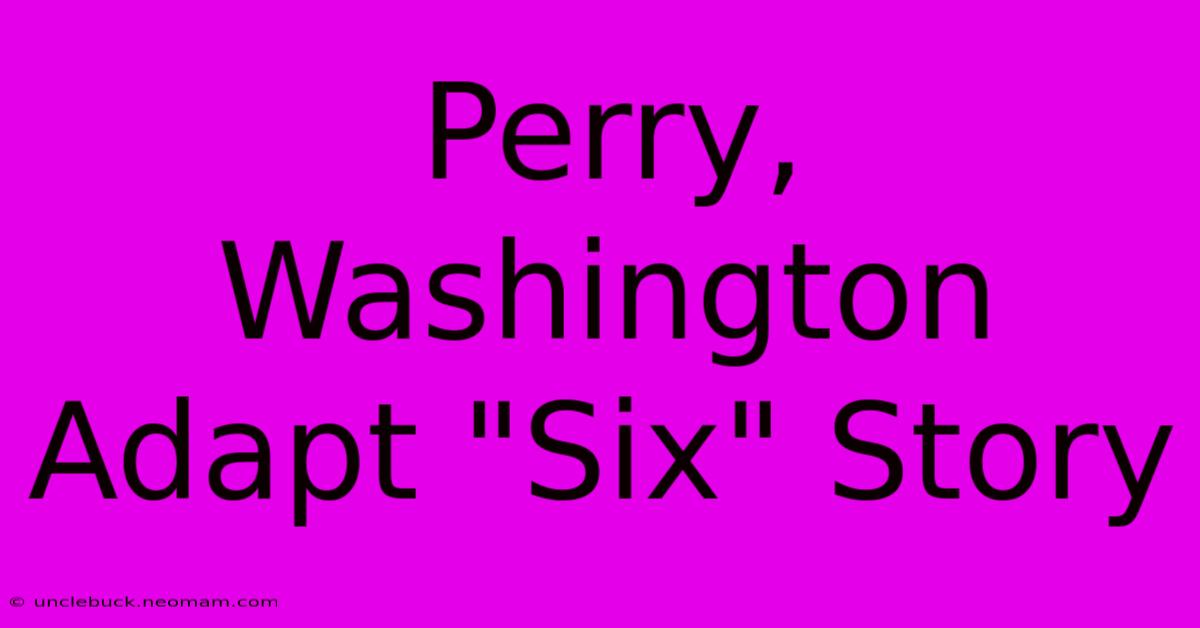 Perry, Washington Adapt 