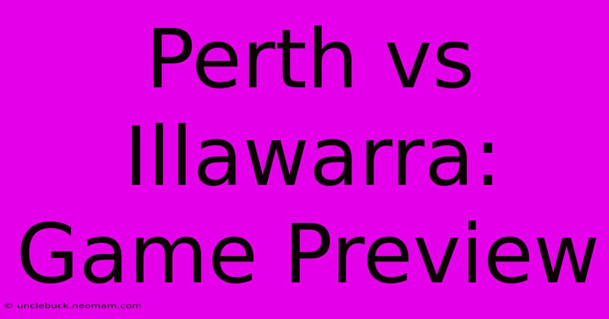 Perth Vs Illawarra: Game Preview