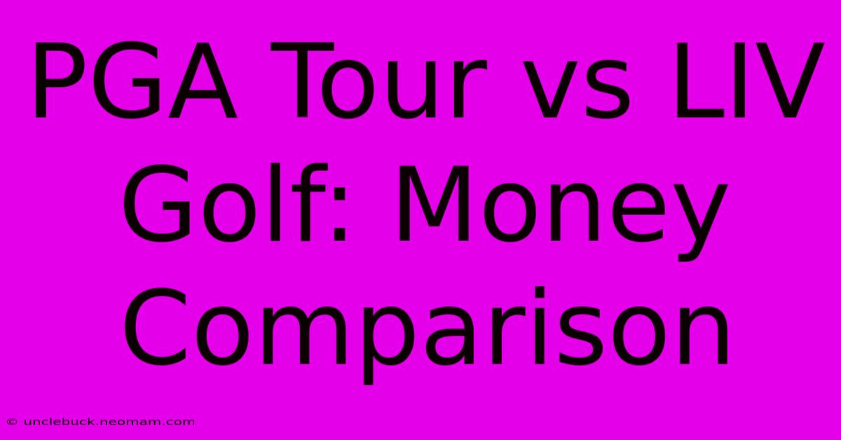 PGA Tour Vs LIV Golf: Money Comparison