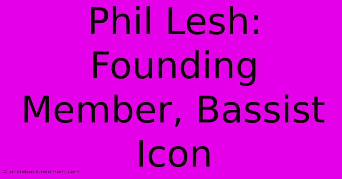 Phil Lesh: Founding Member, Bassist Icon 