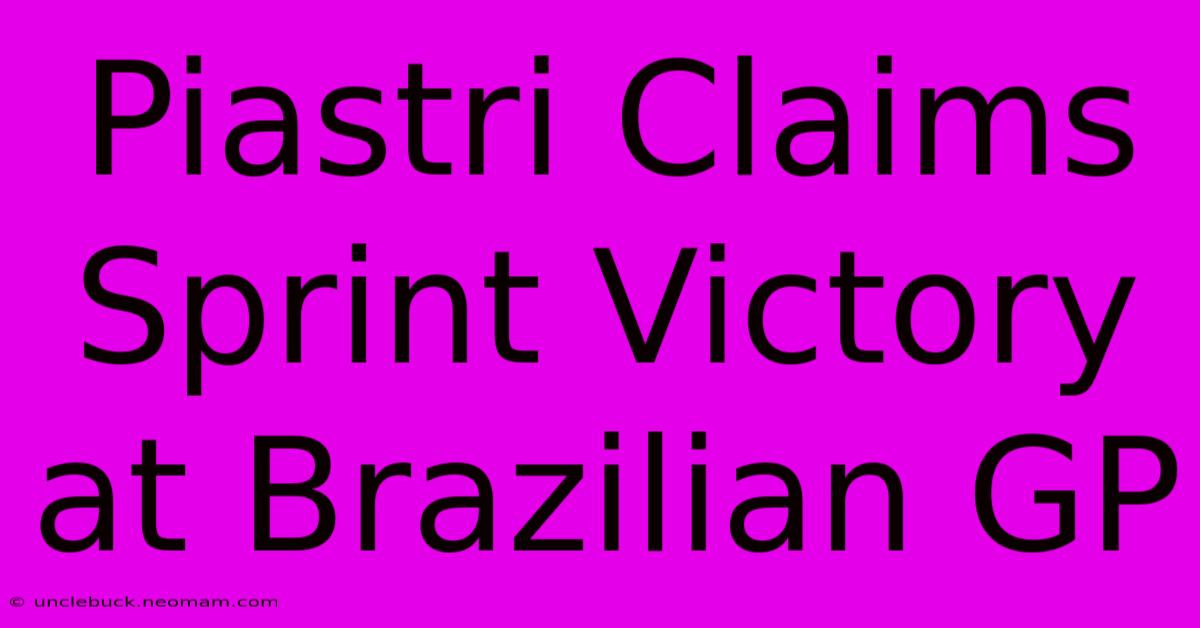 Piastri Claims Sprint Victory At Brazilian GP 