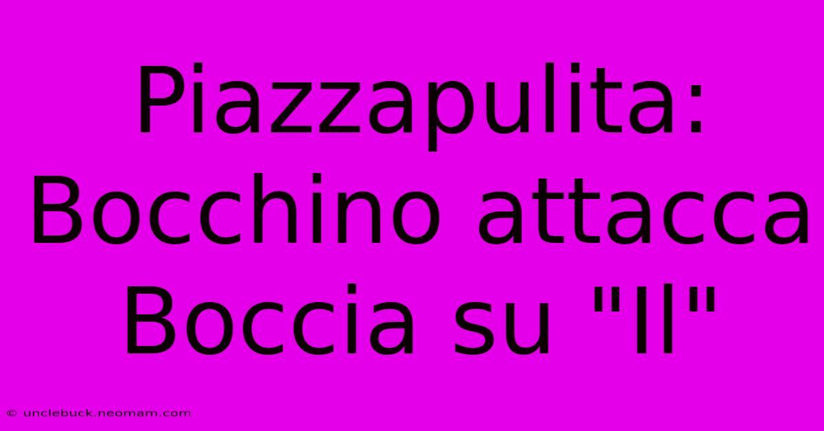 Piazzapulita: Bocchino Attacca Boccia Su 