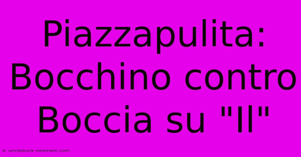 Piazzapulita: Bocchino Contro Boccia Su 