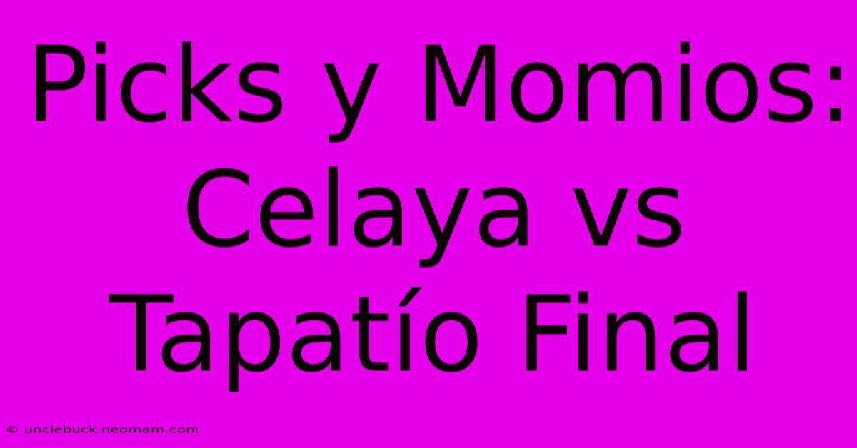 Picks Y Momios: Celaya Vs Tapatío Final