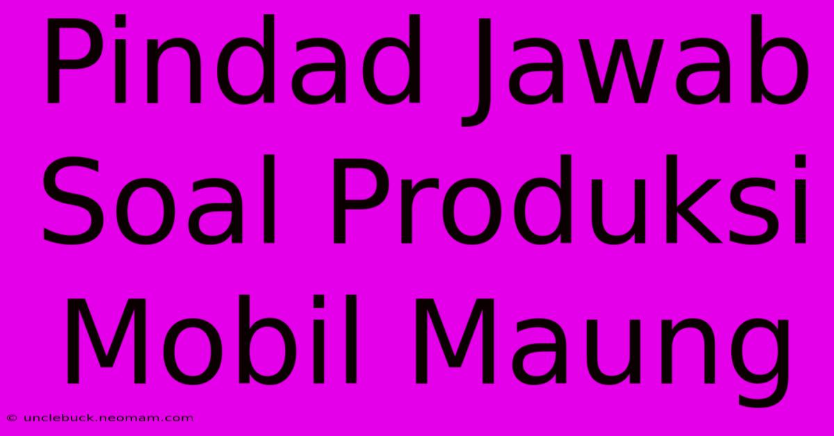 Pindad Jawab Soal Produksi Mobil Maung