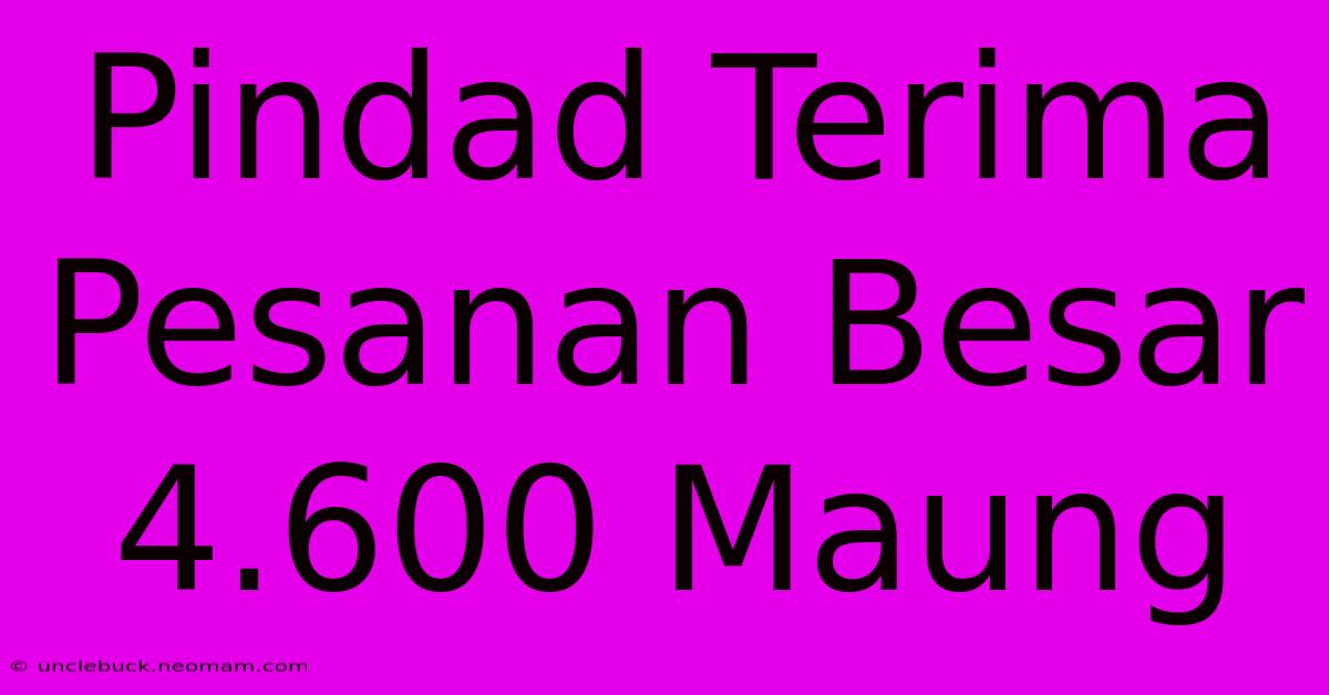 Pindad Terima Pesanan Besar 4.600 Maung