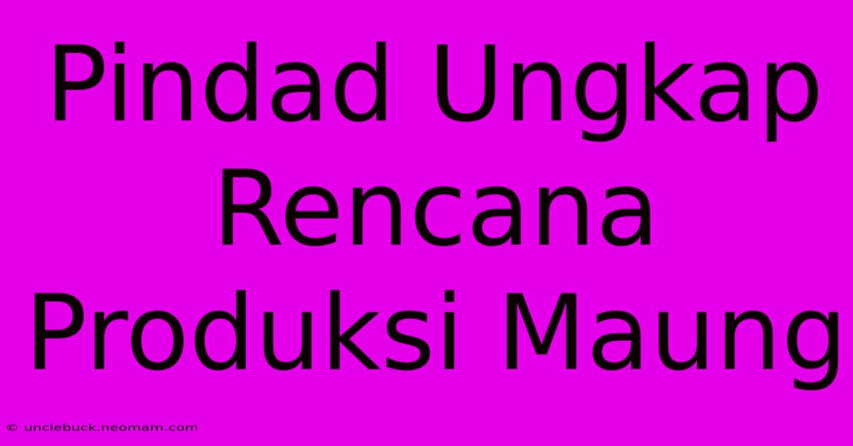 Pindad Ungkap Rencana Produksi Maung