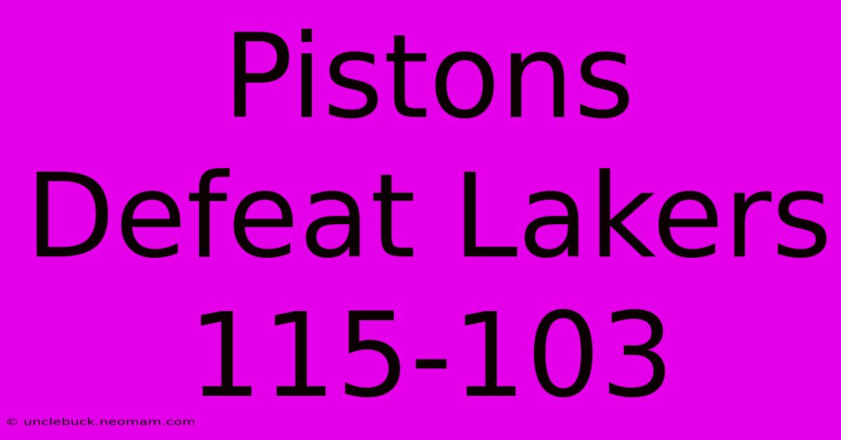 Pistons Defeat Lakers 115-103