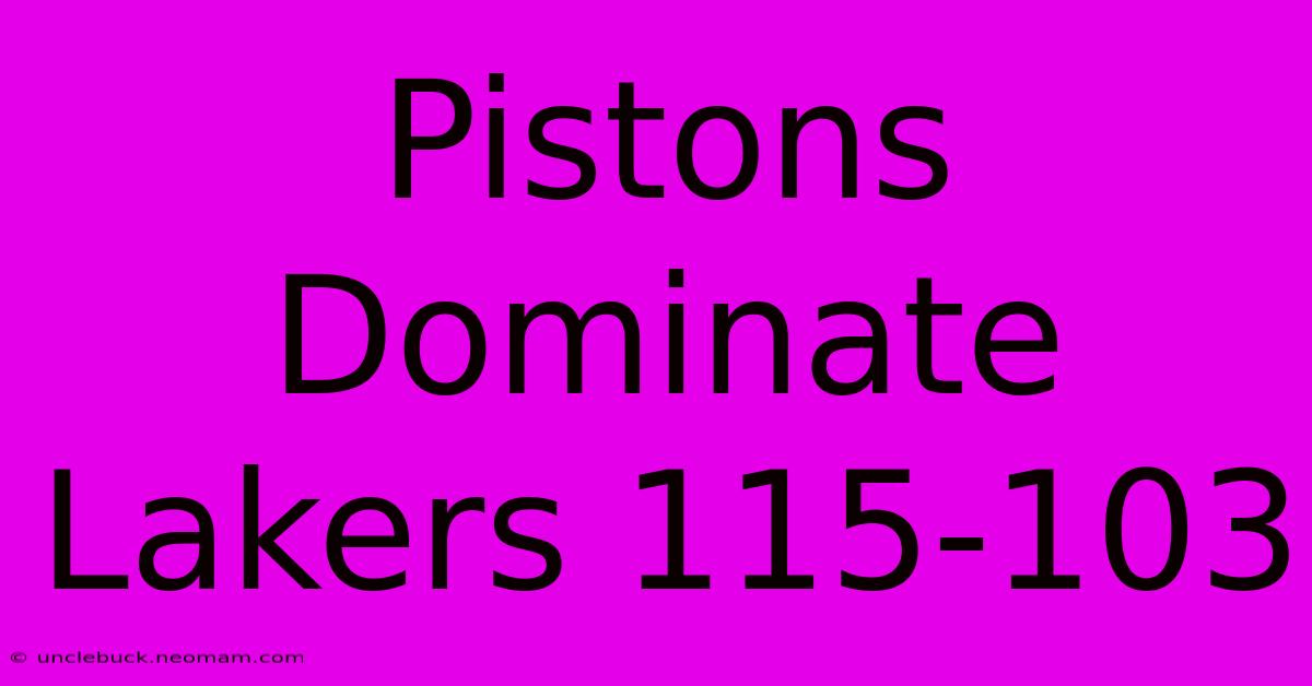 Pistons Dominate Lakers 115-103