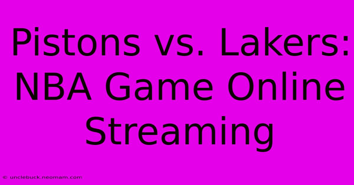 Pistons Vs. Lakers: NBA Game Online Streaming 