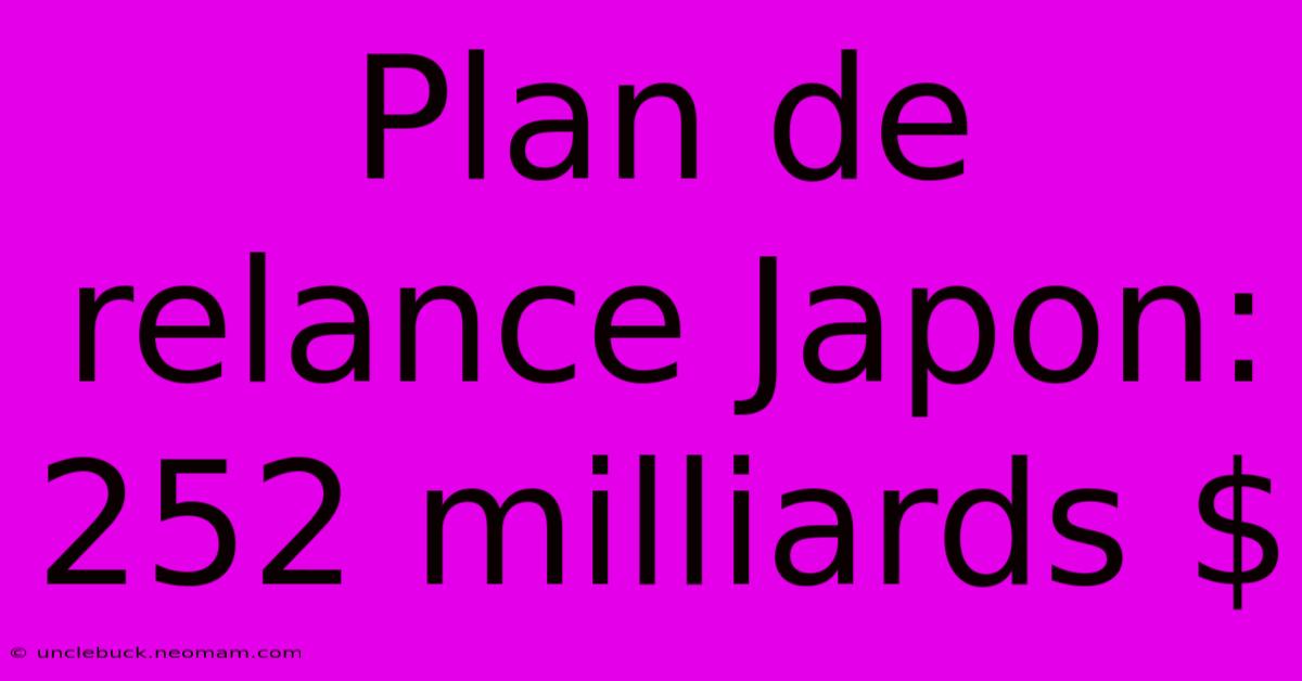 Plan De Relance Japon: 252 Milliards $