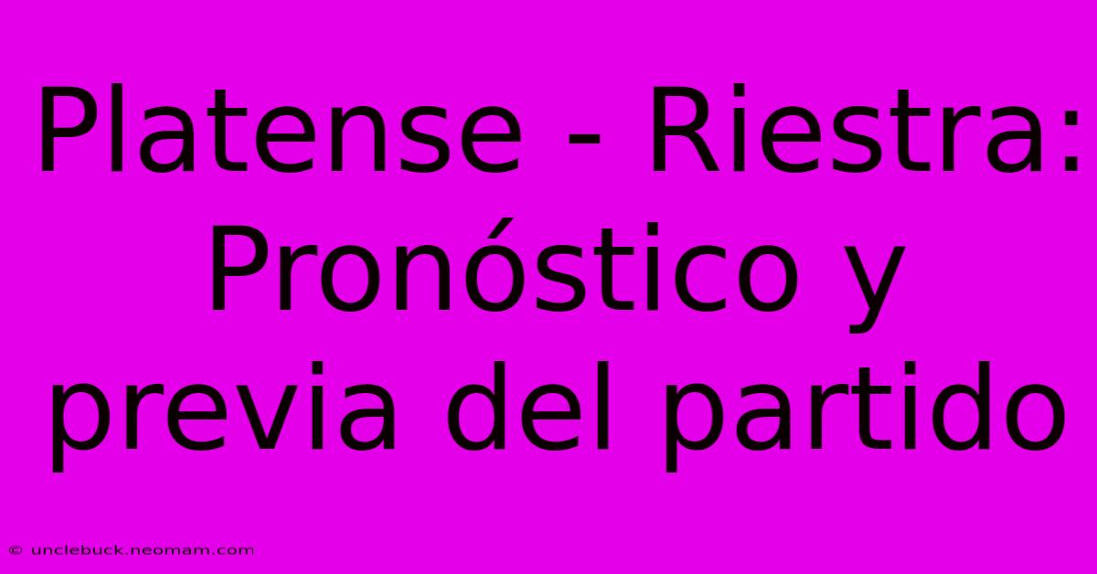 Platense - Riestra: Pronóstico Y Previa Del Partido